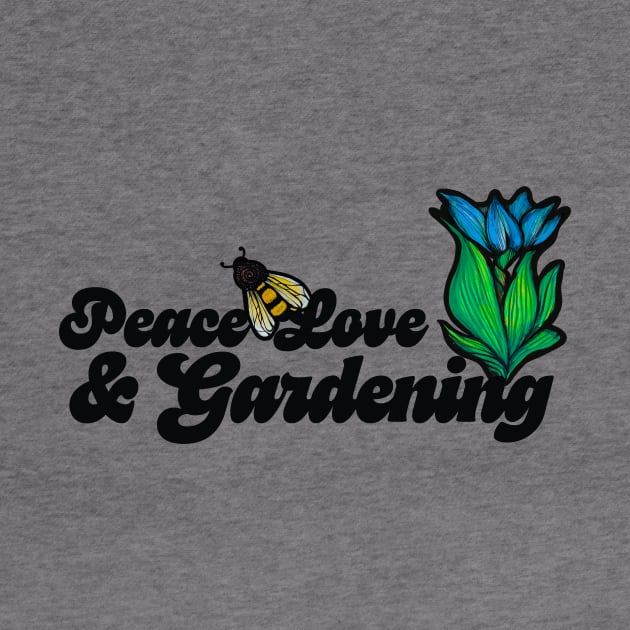 Peace Love & Gardening Bee by bubbsnugg